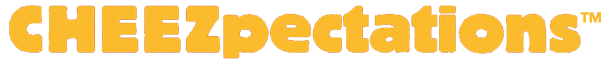 CHEEZpectations